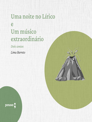 cover image of Uma noite no Lírico e Um músico extraordinário--dois Contos de Lima Barreto